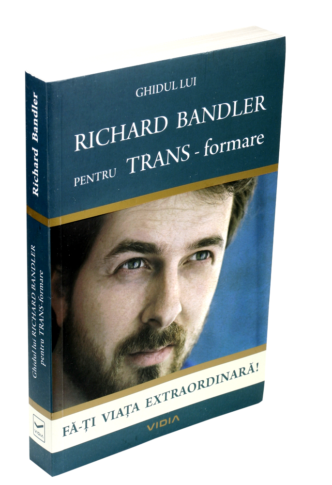 Ghidul lui Richard Bandler pentru TRANS-formare-52