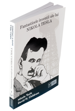 Fantasticele inventii ale lui Nikola Tesla