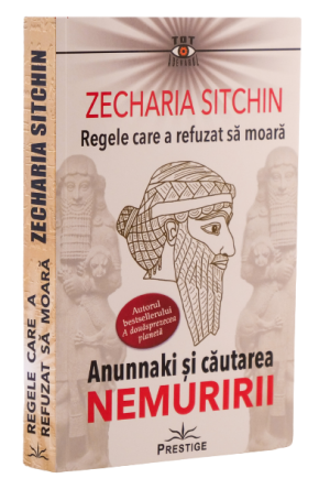 Regele care a refuzat să moară. Anunnaki și căutarea nemuririi.
