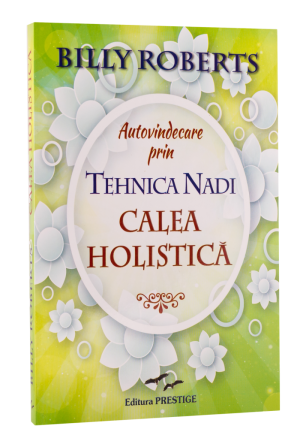 Autovindecare prin tehnica Nadi. Calea holistică