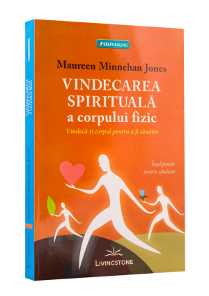 Vindecarea spirituală a corpului fizic