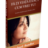 Fa-ti viata exact cum vrei tu!-53